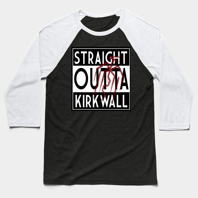 Straight Outta Kirkwall Baseball T-Shirt by zoenazara